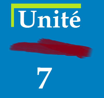 Unité 7